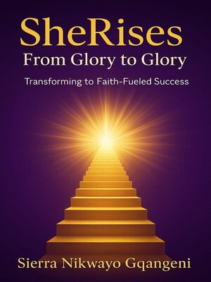 cover image of SheRises From Glory to Glory